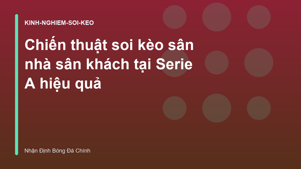 Read more about the article Chiến thuật soi kèo sân nhà sân khách tại Serie A hiệu quả