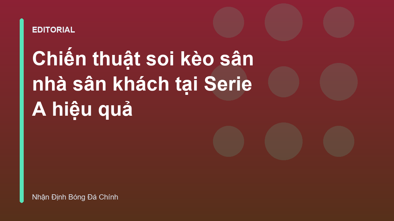 Phân tích chiến thuật soi kèo bóng đá Ý tại Serie A