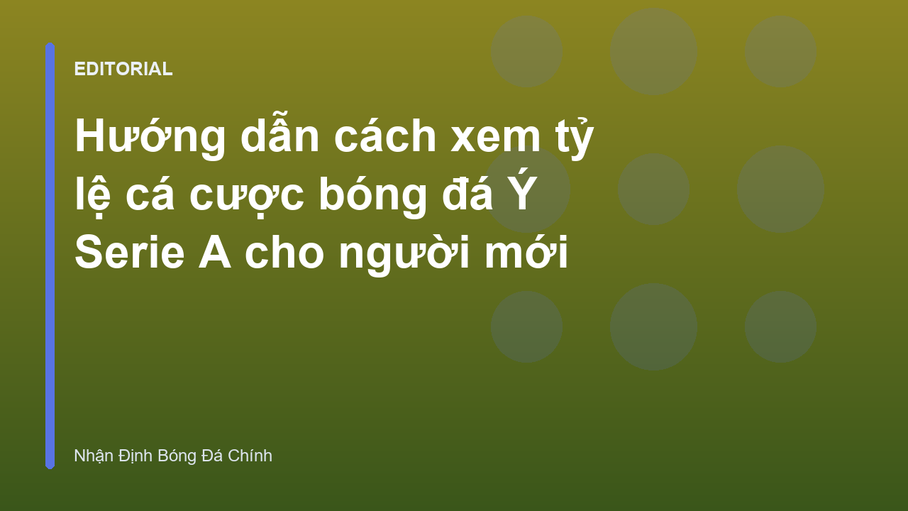 Hướng dẫn xem tỷ lệ cá cược bóng đá Ý Serie A