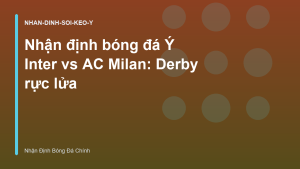 Read more about the article Nhận định bóng đá Ý Inter vs AC Milan: Derby rực lửa