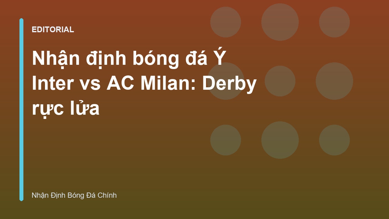 Trận đấu Inter Milan vs AC Milan tại giải Serie A