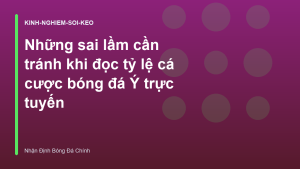 Read more about the article Những sai lầm cần tránh khi đọc tỷ lệ cá cược bóng đá Ý trực tuyến