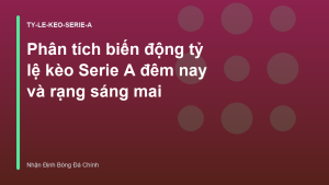 Read more about the article Phân tích biến động tỷ lệ kèo Serie A đêm nay và rạng sáng mai